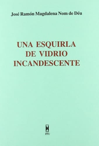 Una esquirla de vidrio incandescente