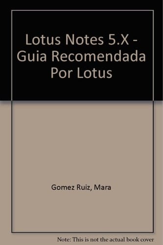 Lotus Notes 5 X Iniciacion y Referencia
