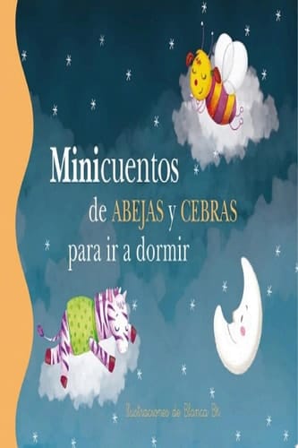 Minicuentos de abejas y cebras para ir a dormir (Minicuentos)