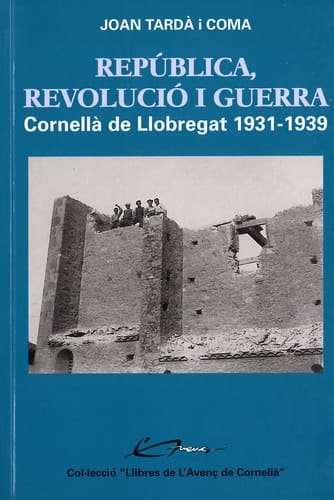 República, revolució i guerra Cornellà de Llobregat 1931-1939
