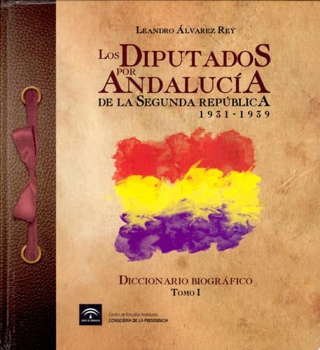 Los Diputados por Andalucía de la Segunda República 1931-1939