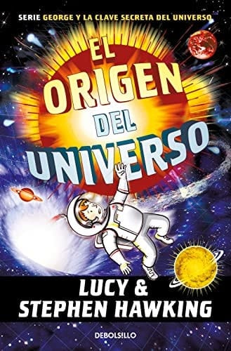 El origen del universo (La clave secreta del universo 3): Una nueva aventura por el cosmos