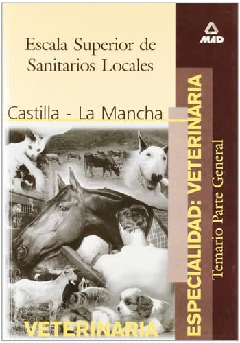 Escala superior de sanitarios locales especialidad veterinaria de la comunidad autonoma de castilla la mancha. Temario parte general