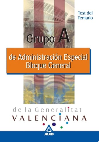 Grupo a de Administracion Especial de la Generalitat Valenciana. Bloque General. Test Del Temario