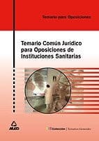 Temario comun juridico para oposiciones de instituciones sanitarias.