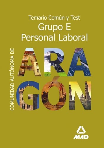 Grupo E Personal Laboral de la Comunidad Autonoma de Aragon. Temario Comun Y Test.e-book