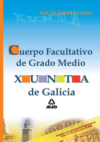 Cuerpo facultativo de grado medio de la xunta de galicia. Test del temario común