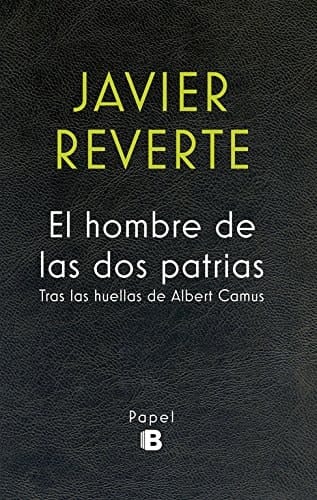 El hombre de las dos patrias tras las huellas de Albert Camus