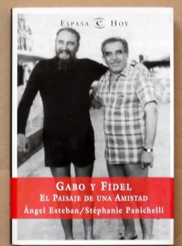 Gabo Y Fidel : El Paisaje De Una Amistad (Spanish Edition)