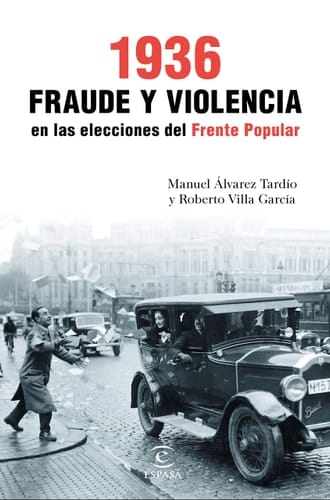 1936, fraude y violencia en las elecciones del Frente Popular