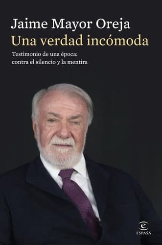 Una verdad incómoda. Testimonio de una época: contra el silencio y la mentira: Testimonio de una época: contra el silencio y la mentira