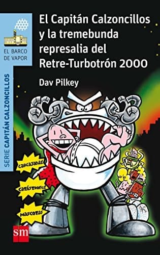 El Capitán Calzoncillos y la tremebunda represalia del Retre-Turbotrón 2000c