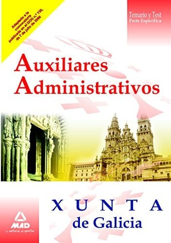 Auxiliares administrativos de la xunta de galicia. Temario y test (parte específica)