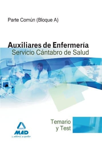 Auxiliares de enfermería del servicio cántabro de salud. Temario y test parte común (bloque a)