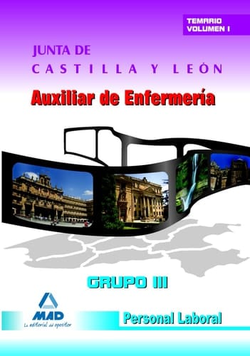 Auxiliar de enfermería grupo iii personal laboral de la junta de castilla y león. Temario parte específica. Volumen i