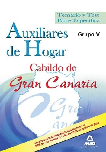 Auxiliares de hogar del cabildo de gran canaria (grupo v). Temario y test parte específica