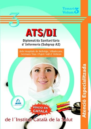 Diplomat/da sanitari/ària d ́infermeria (subgrup a2) dels hospitals de bellvitge, viladecans, germans trias i pujol i vall d’hebron . Temari volum 3.