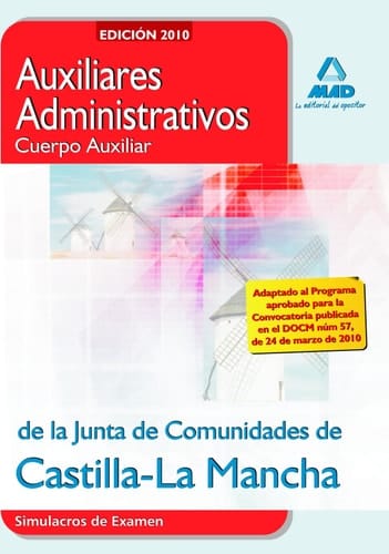 Auxiliares administrativos (cuerpo auxiliar) de la junta de comunidades de castilla-la mancha. Simulacros de examen