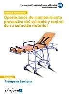 Operaciones de mantenimiento preventivo del vehículo y control de su dotación material. Transporte sanitario