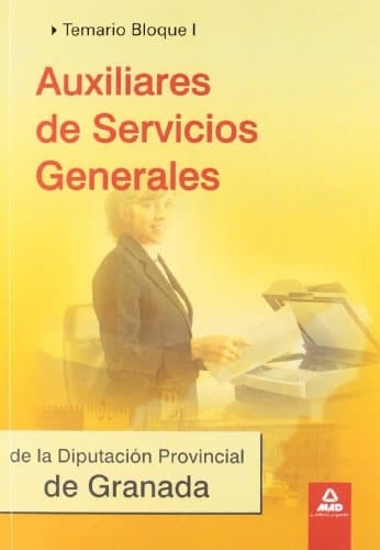 Auxiliares de servicios generales de la diputación de granada. Temario. Bloque i