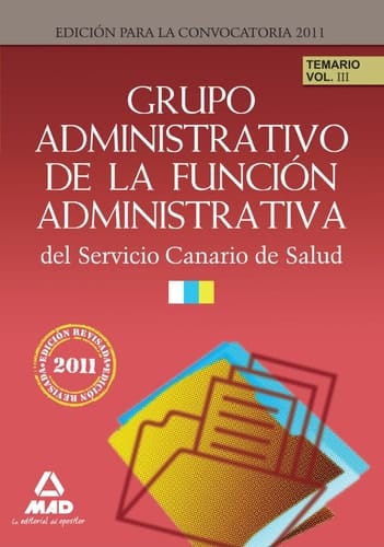 Administrativos del servicio canario de salud. Temario. Volumen iii