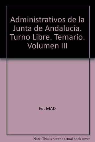 Administrativos de la Junta de Andalucía. Turno Libre. Temario. Volumen III (Spanish Edition)