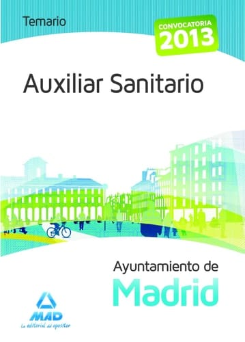 Auxiliar Sanitario del Ayuntamiento de Madrid. Temario (Spanish Edition)