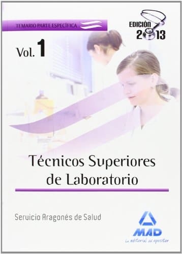 Técnicos Superiores de Laboratorio del Servicio Aragonés de Salud. Temario Volumen I