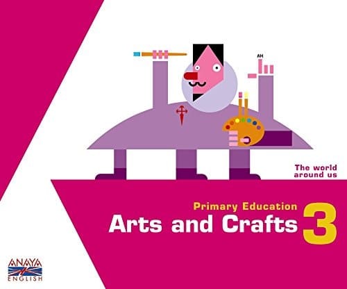 Arts and Crafts 3 The World Around Us : Primary Educations