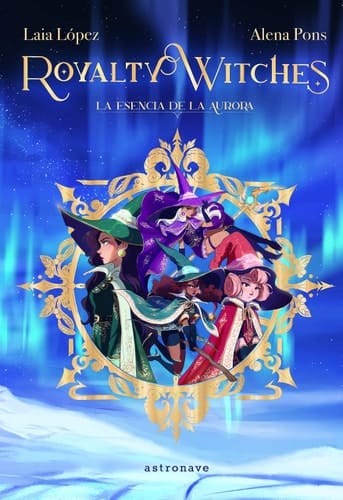 Royalty Witches 1 : la esencia de la Aurora
