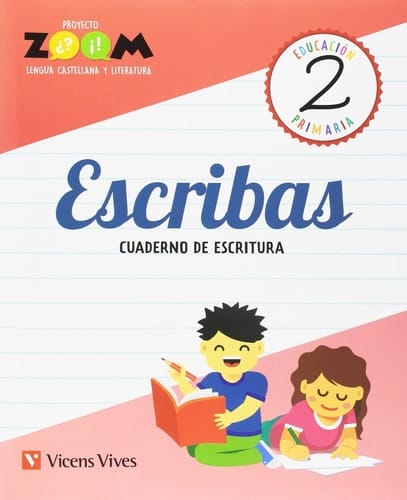 Escribas, 2 Educación Primaria Proyecto Zoom : lengua castellana y literatura. Cuaderno de escritura