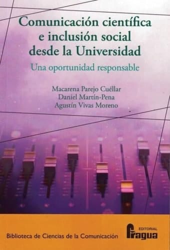 Comunicaciāon cientāifica e inclusiāon social desde la Universidad una oportunidad responsable