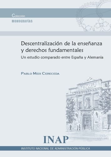Descentralización de la enseñanza y derechos fundamentales Un estudio comparado entre España y Alemania