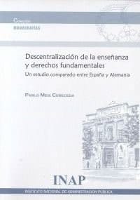 Descentralización de la enseñanza y derechos fundamentales - un estudio comparado entre España y Alemania