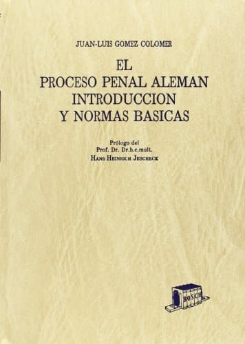 El Proceso penal alemán introducción y normas básicas