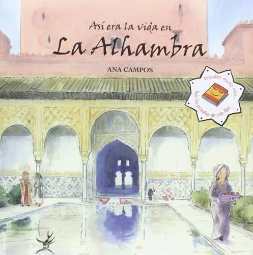 Así era la vida en La Alhambra