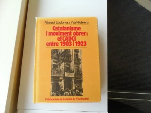 Catalanisme i moviment obrer el CADCI entre 1903 i 1923