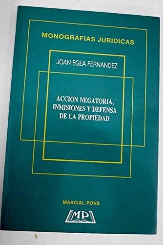 Acción negatoria, inmisiones y defensa de la propiedad