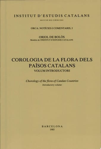 Corologia de la flora dels Països Catalans = Chorology of the flora of catalan countries: volum introductori / Oriol de Bolòs Chorology of the Flora of Catalan Countries: Information and Comments