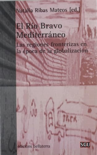 El rio bravo mediterráneo: Las regiones fronterizas en la época de la globalización