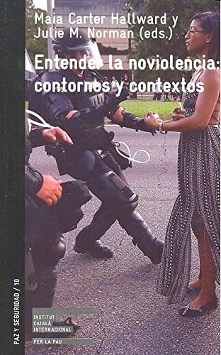 Entender la noviolencia : contorno y contextos