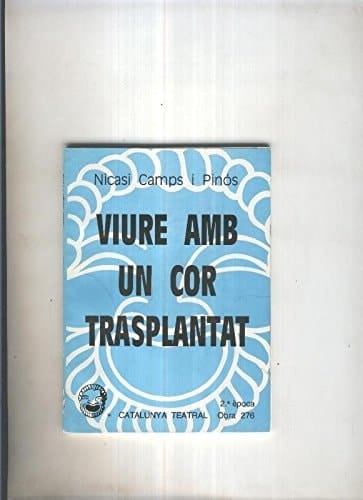 Viure amb un cor trasplantat drama en dues parts i divuit accions