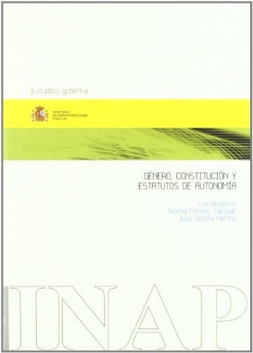 Género, Constitución y Estatutos de Autonomía: congreso internacional celebrado en Madrid, los días 4 y 5 de abril de 2005 (Estudios Goberna) (Spanish Edition)