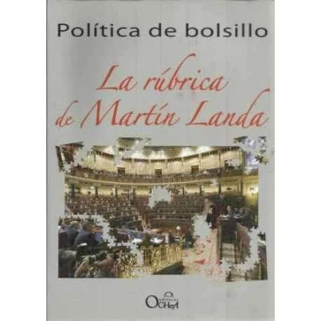 La rúbrica de Martín Landa política de bolsillo
