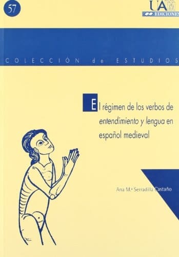 El régimen de los verbos de entendimiento y lengua en español medieval