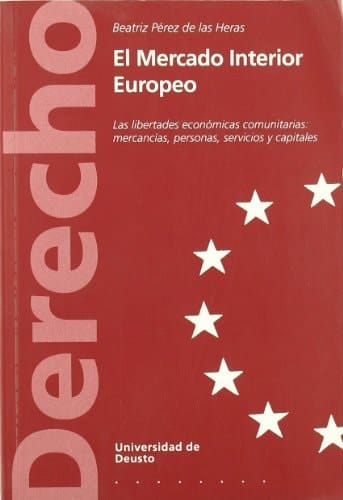 El Mercado Interior Europeo las libertades económicas comunitarias : mercancías, personas, servicios y capitales