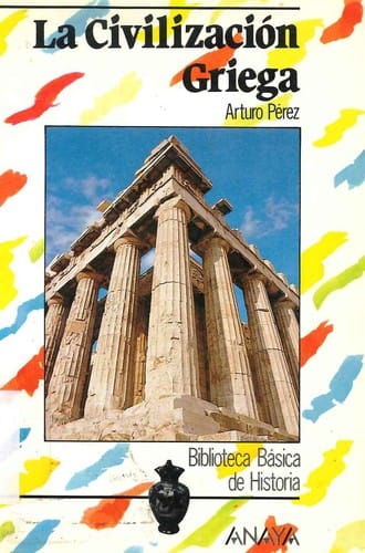 LA Civilizacion Griega/Greek Civilization (Biblioteca Basica De Historia/Basic History Library)