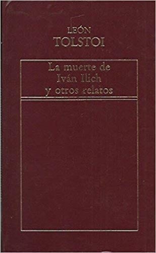 La Muerte de Iván Ilich y otros relatos