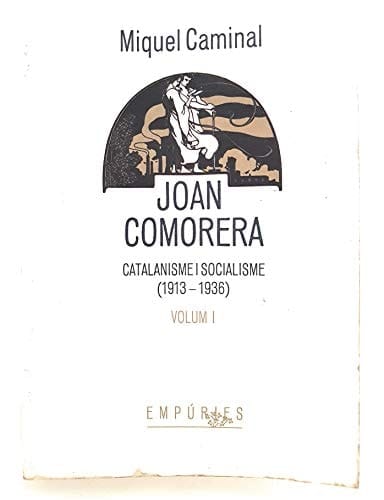 Joan Comorera (I): Catalanisme i socialisme (1913-1936)