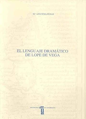El lenguaje dramático de Lope de Vega (Anejos del Anuario de Estudios Filológicos) (Spanish Edition)